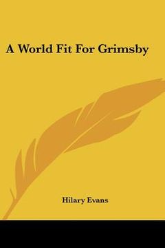 portada a world fit for grimsby