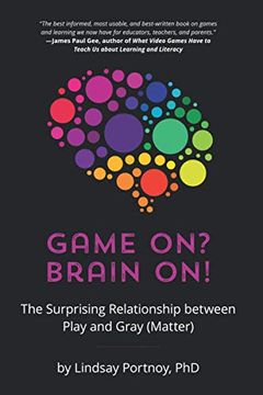 portada Game on? Brain On! The Surprising Relationship Between Play and Gray (Matter) (en Inglés)