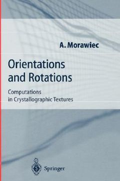 portada orientations and rotations: computations in crystallographic textures (en Inglés)