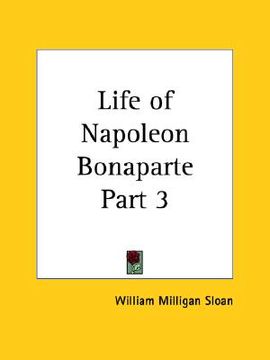 portada life of napoleon bonaparte part 3 (en Inglés)