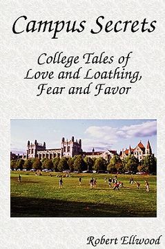 portada campus secrets: college tales of love and loathing, fear and favor (en Inglés)