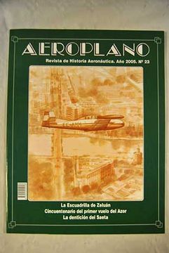 portada Aeroplano, revista de Historia Aeronutica - N¼ 23: La Escuadrilla de Zelun ; Cincuentenario del primero vuelo del Azor ; La denticin del Saeta