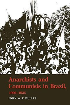 portada Anarchists and Communists in Brazil, 1900-1935 (in English)
