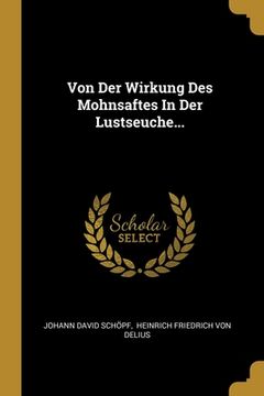 portada Von Der Wirkung Des Mohnsaftes In Der Lustseuche... (in German)