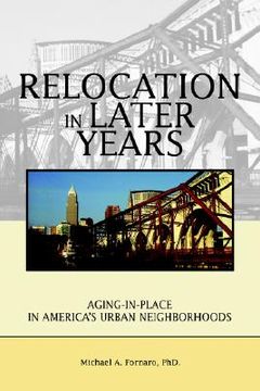 portada relocation in later years: aging-in-place in america's urban neighborhoods (en Inglés)