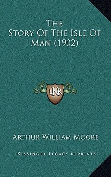 portada the story of the isle of man (1902) the story of the isle of man (1902) (en Inglés)