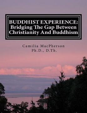 portada Buddhist Experience: Bridging The Gap Between Christianity And Buddhism (en Inglés)