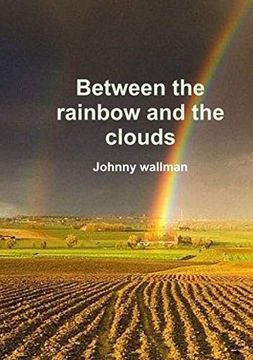 portada Between the Rainbow and the Clouds (in English)