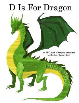 portada D Is For Dragon: An ABC Book of Magical Creatures (en Inglés)