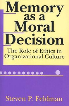 portada memory as a moral decision: the role of ethics in organizational culture (in English)