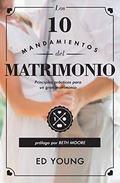 portada Los 10 Mandamientos del Matrimonio-Revisado: Principios Practicos Para que tu Matrimonio sea Grandioso