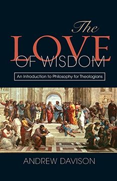 portada The Love of Wisdom: An Introduction to Philosophy for Theologians (en Inglés)