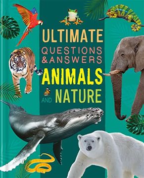 portada Ultimate Questions & Answers: Animals and Nature (en Inglés)