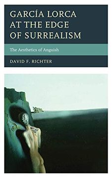portada Garcia Lorca at the Edge of Surrealism: The Aesthetics of Anguish (en Inglés)