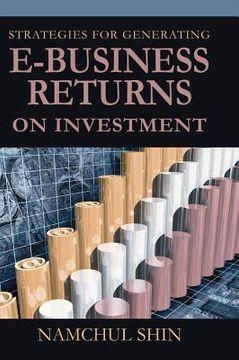 portada strategies for generating e-business returns on investment (en Inglés)