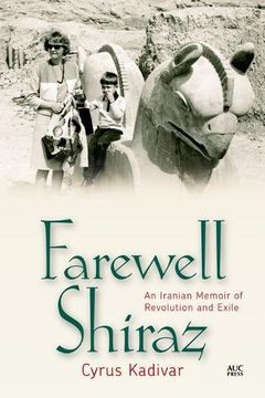 portada Farewell Shiraz: An Iranian Memoir of Revolution and Exile (en Inglés)