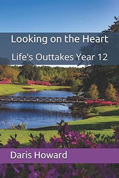 portada Looking on the Heart: Life's Outtakes Year 12 (in English)