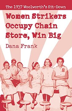 portada Women Strikers Occupy Chain Stores, win Big: The 1937 Woolworth's Sit-Down (en Inglés)