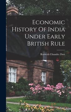portada Economic History Of India Under Early British Rule