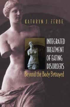 integrated treatment of eating disorders,beyond the body betrayed