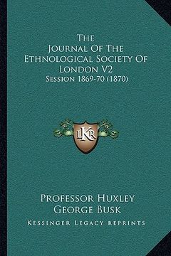 portada the journal of the ethnological society of london v2: session 1869-70 (1870) (en Inglés)