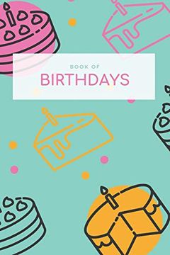 portada Book of Birthdays - Birthday Cakes: Evergreen Birthday Calendar - Never Forget Another Birthday (Elitic Birthday Books) 