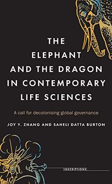 portada The Elephant and the Dragon in Contemporary Life Sciences: A Call for Decolonising Global Governance (Inscriptions) (in English)