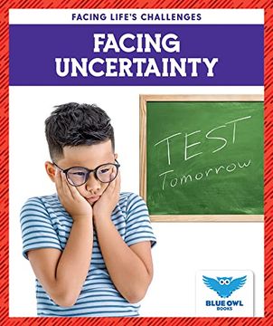 portada Facing Uncertainty (Blue owl Books: Facing Life's Challenges) (en Inglés)