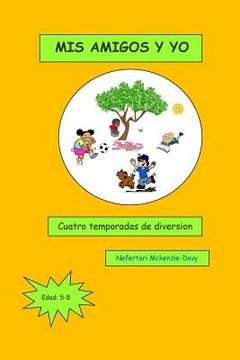 portada Mis Amigos y Yo: Cuatro temporadas de diversion (in Spanish)