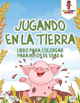 portada Jugando en la Tierra: Libro Para Colorear Para Niños de Edad 6