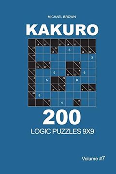portada Kakuro - 200 Logic Puzzles 9x9 (Volume 7) (Kakuro 9X9) 