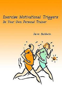 portada exercise motivational triggers: be your own personal trainer