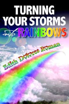 portada turning your storms into rainbows (en Inglés)