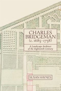 portada Charles Bridgeman (C. 1685-1738): A Landscape Architect of the Eighteenth Century (Garden and Landscape History, 15) (in English)