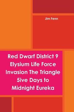 portada Red Dwarf District 9 Elysium Life Force Invasion The Triangle 5ive Days to Midnight Eureka (en Inglés)