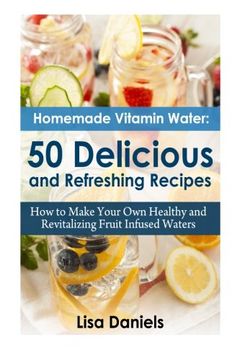 portada Homemade Vitamin Water: 50 Delicious and Refreshing Recipes