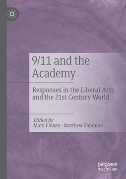 portada 9/11 and the Academy: Responses in the Liberal Arts and the 21st Century World (en Inglés)