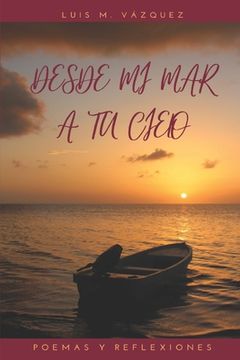 portada Desde mi mar a tu cielo: Poemas y reflexiones (in Spanish)