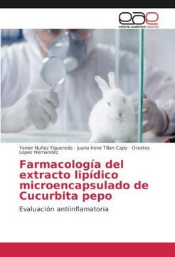 portada Farmacología del extracto lipídico microencapsulado de Cucurbita pepo: Evaluación antiinflamatoria (Paperback) (in Spanish)