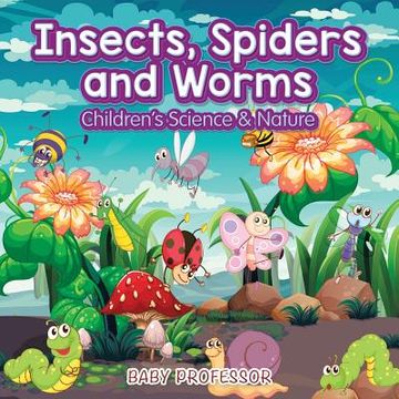 portada Insects, Spiders and Worms Children's Science & Nature (en Inglés)