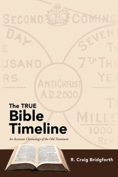 portada The TRUE Bible Timeline: An Accurate Chronology of the Old Testament (en Inglés)