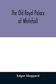 portada The old Royal Palace of Whitehall (en Inglés)