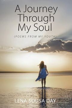 portada A Journey Through My Soul (Poems from my Youth) (in English)