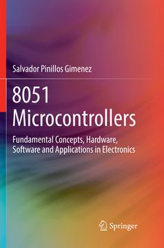 portada 8051 Microcontrollers: Fundamental Concepts, Hardware, Software and Applications in Electronics (en Inglés)