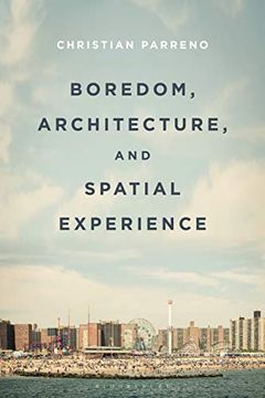 portada Boredom, Architecture, and Spatial Experience (in English)