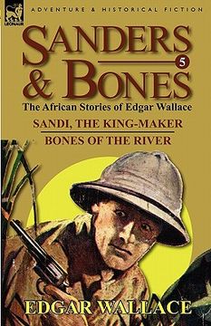 portada sanders & bones-the african adventures: 5-sandi, the king-maker & bones of the river (en Inglés)
