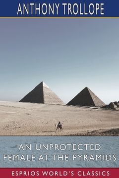 portada An Unprotected Female at the Pyramids (Esprios Classics) (en Inglés)