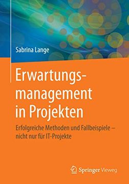 portada Erwartungsmanagement in Projekten: Erfolgreiche Methoden und Fallbeispiele – Nicht nur für It-Projekte (en Alemán)