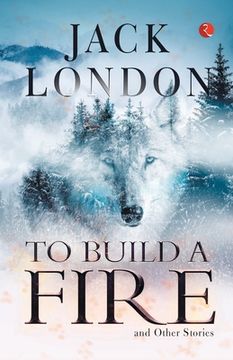 portada To Build a Fire and Other Stories (en Inglés)