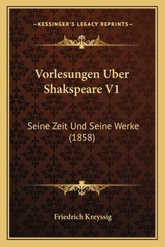 portada Vorlesungen Uber Shakspeare V1: Seine Zeit Und Seine Werke (1858) (in German)